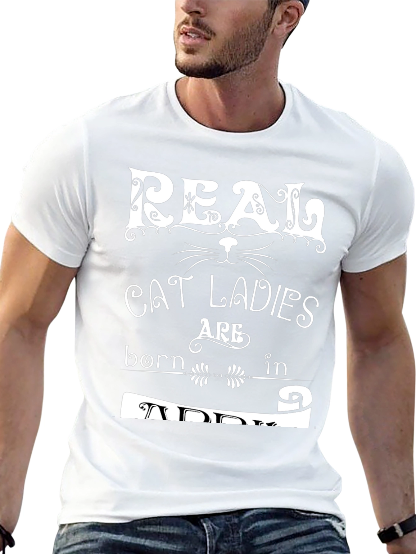 Real Cat Ladies Are Born in April T-Shirt