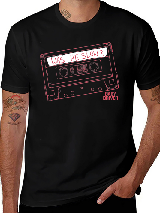 Baby Driver Was He Slow? Black T-Shirt