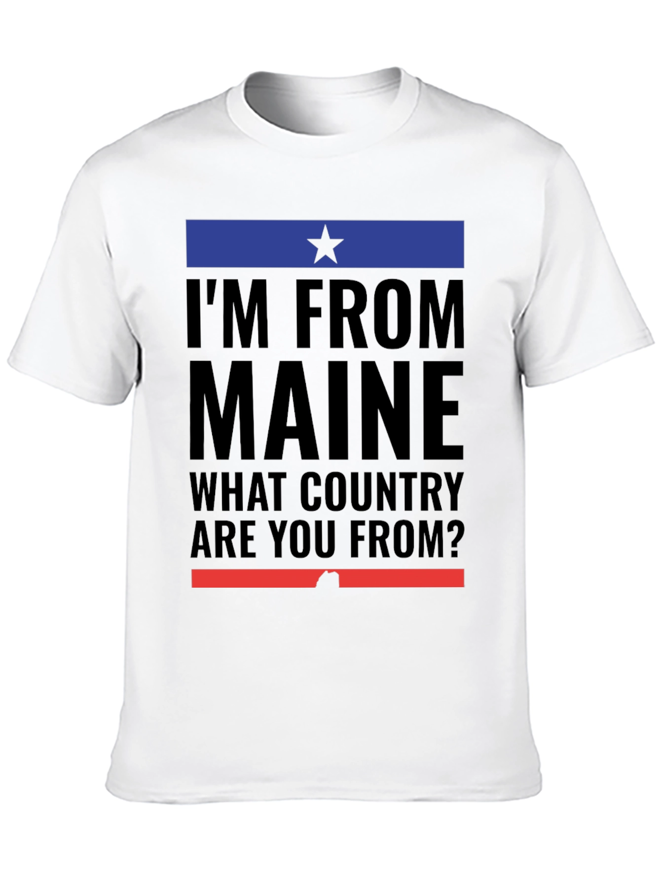 Im From Maine T-Shirt - Funny State Pride Tee
