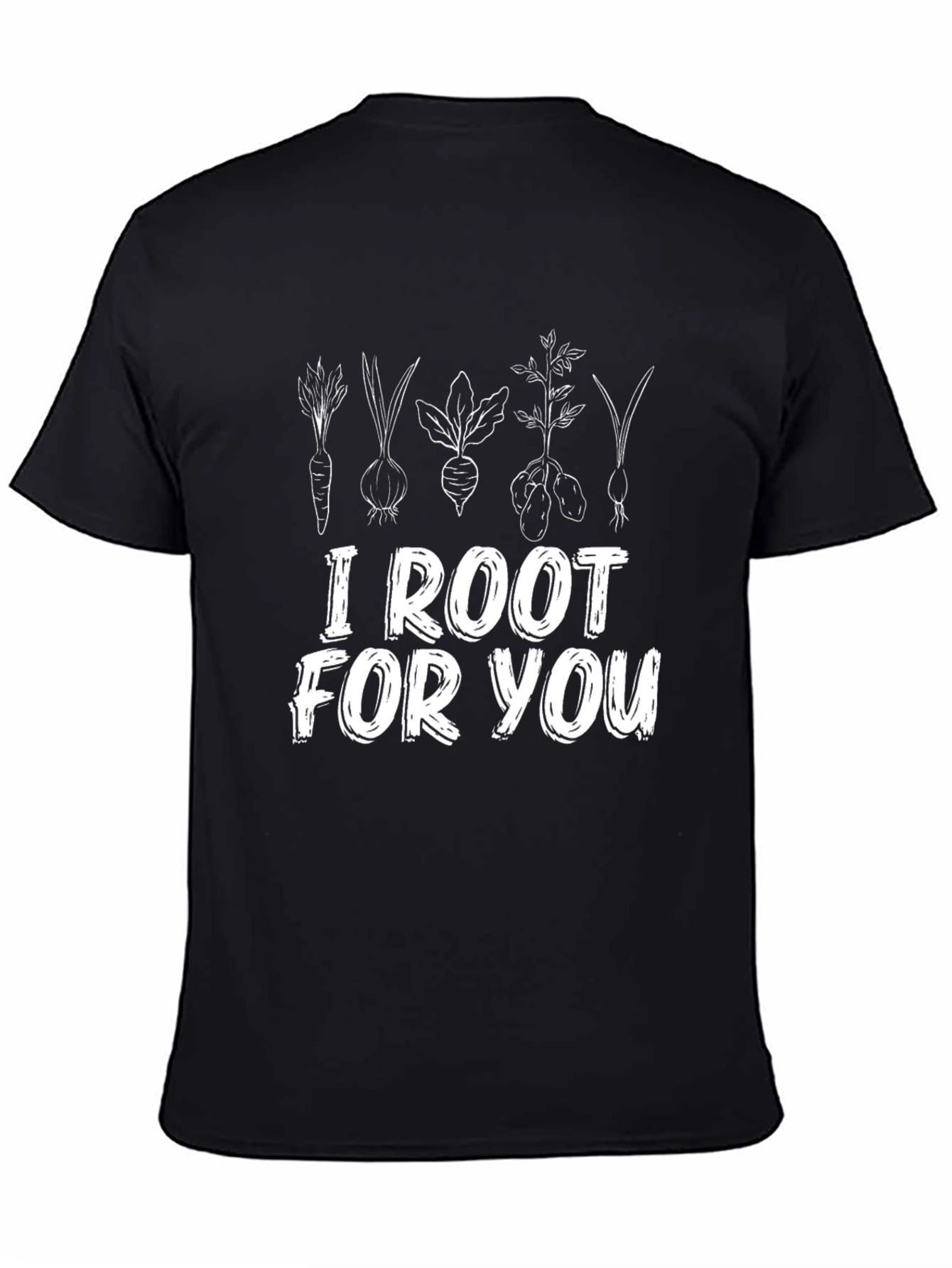 I Root For You - Funny Gardening T-Shirt