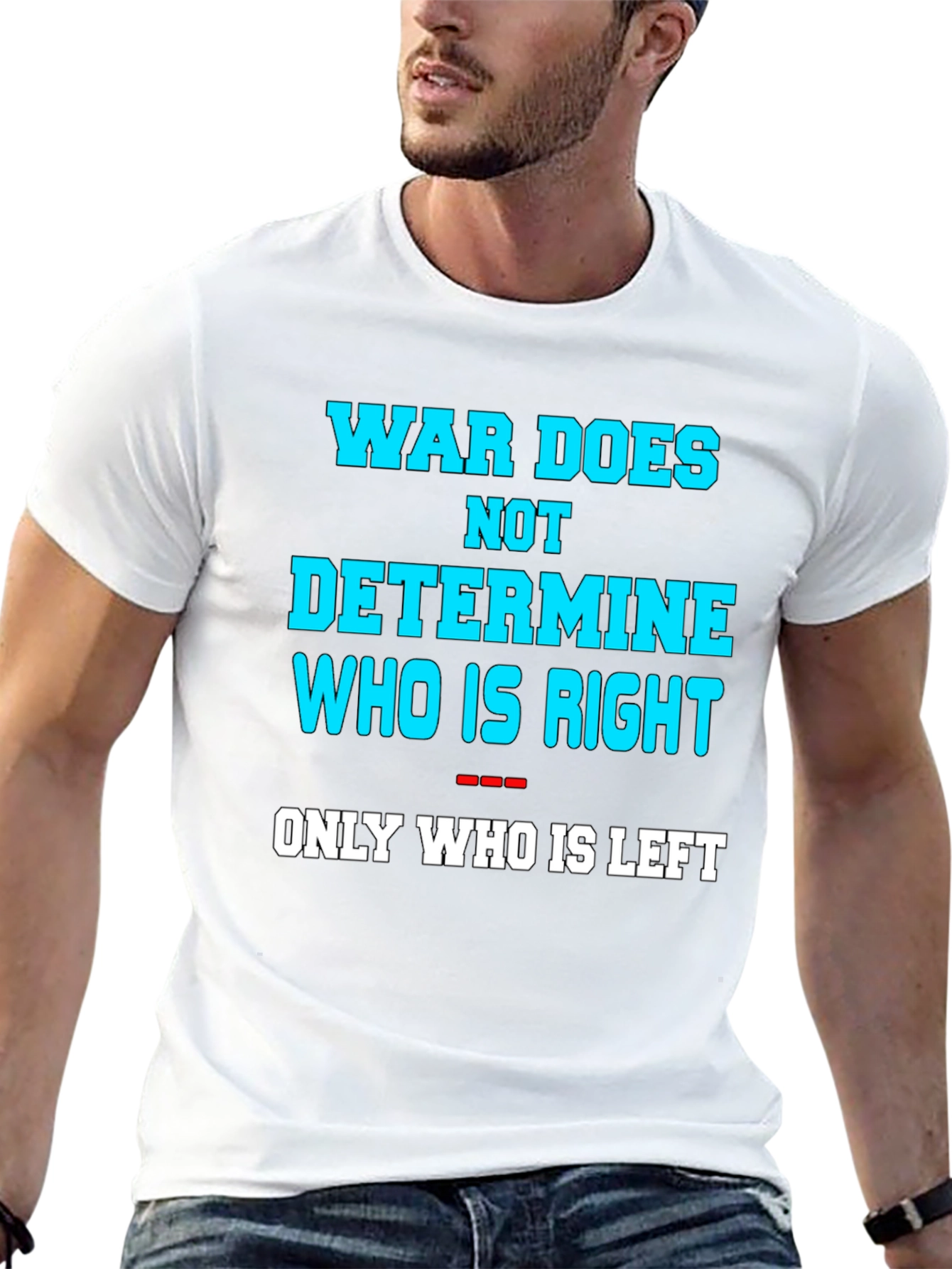 War Does Not Determine Graphic Tee