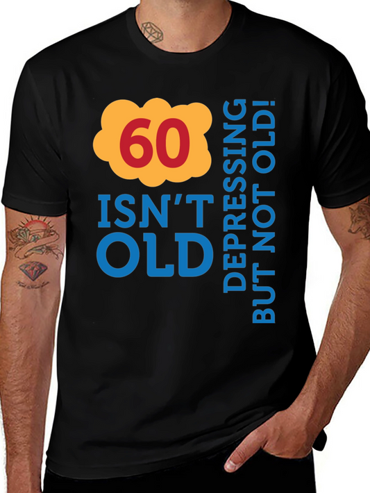 60 Isnt Old T-Shirt - Birthday Gift Tee