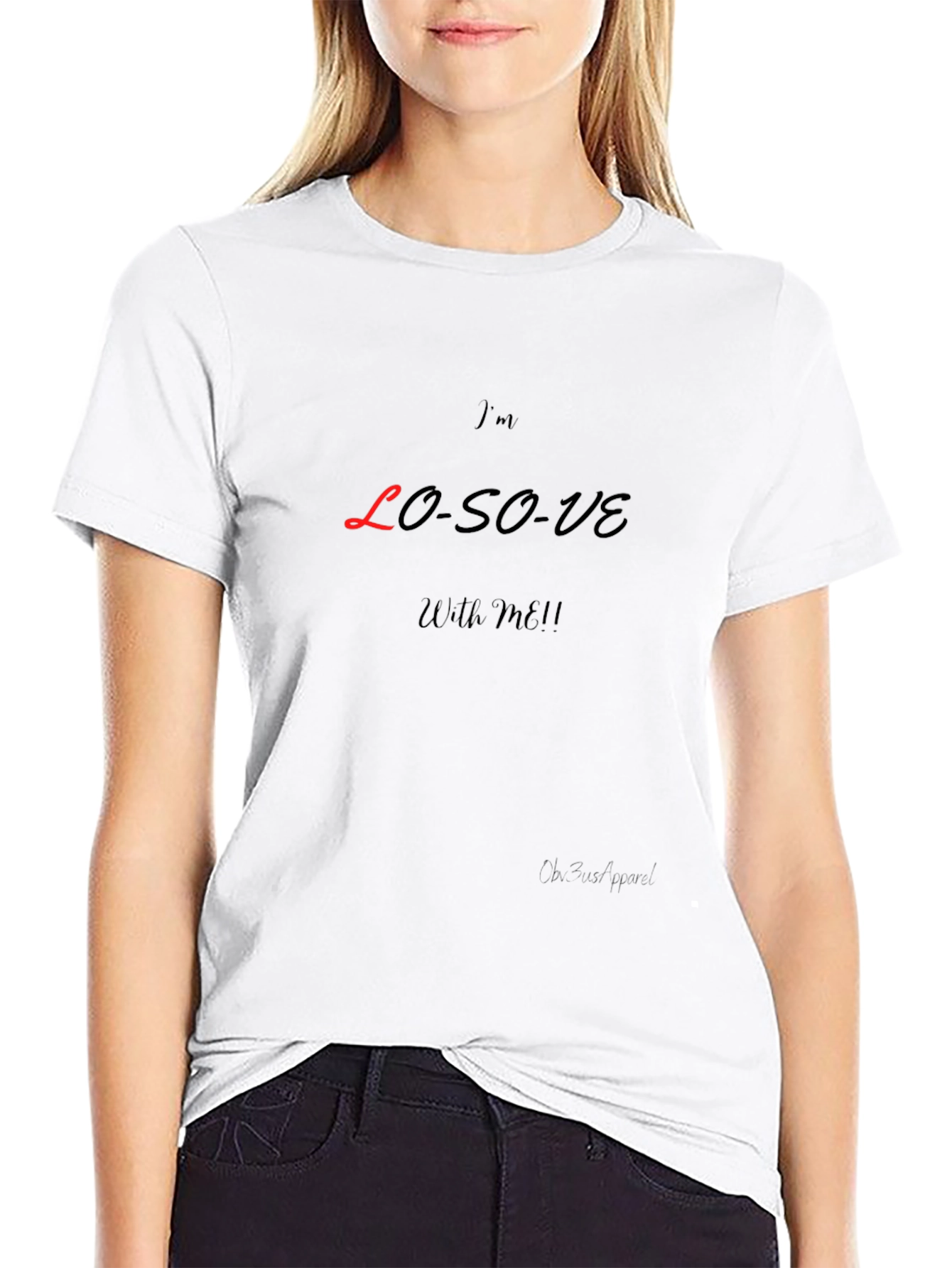 Im LO-SO-VE With Me! Graphic T-Shirt