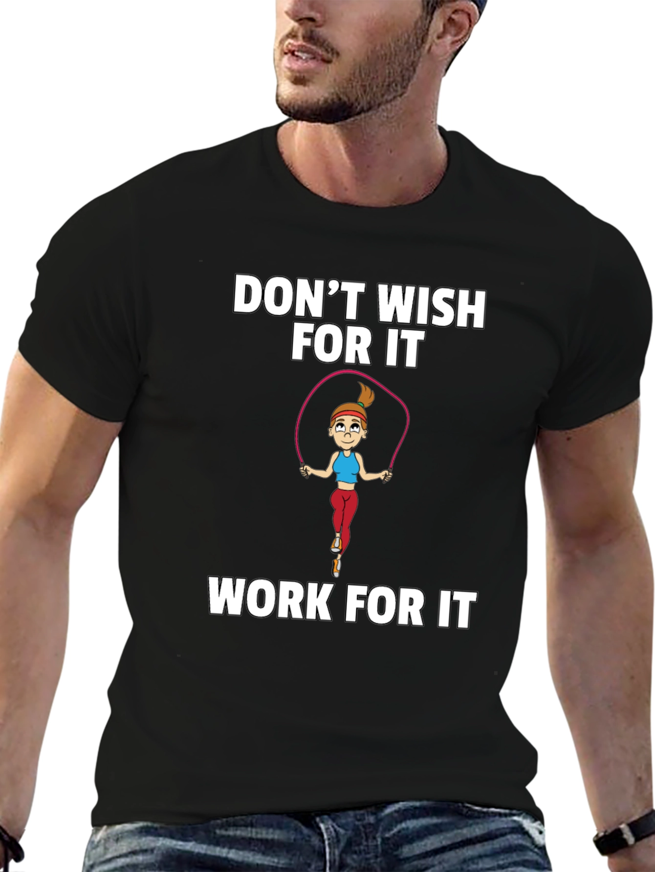 Fitness Motivation T-Shirt - Dont Wish Work!