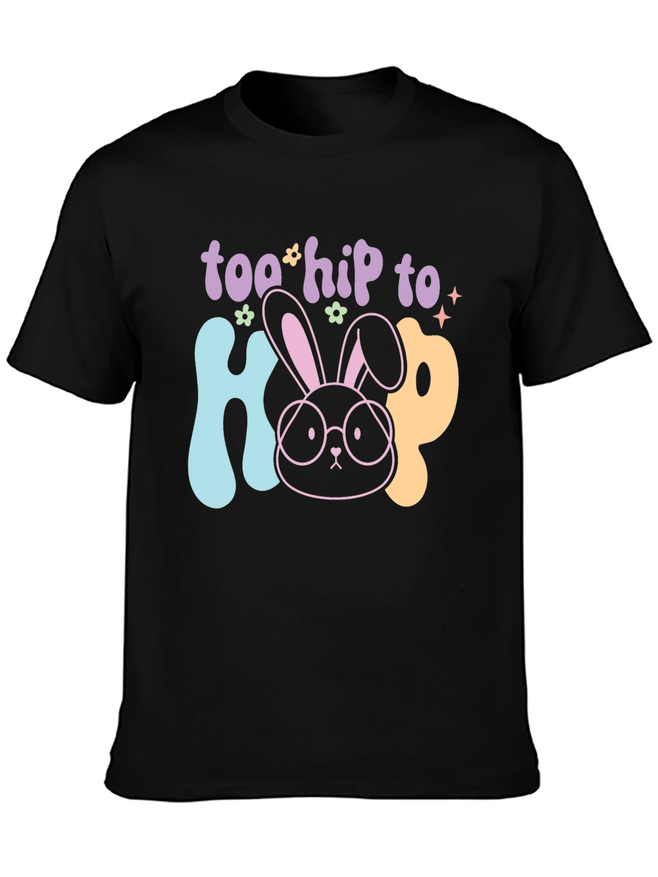 Too Hip to Hop Easter T-Shirt