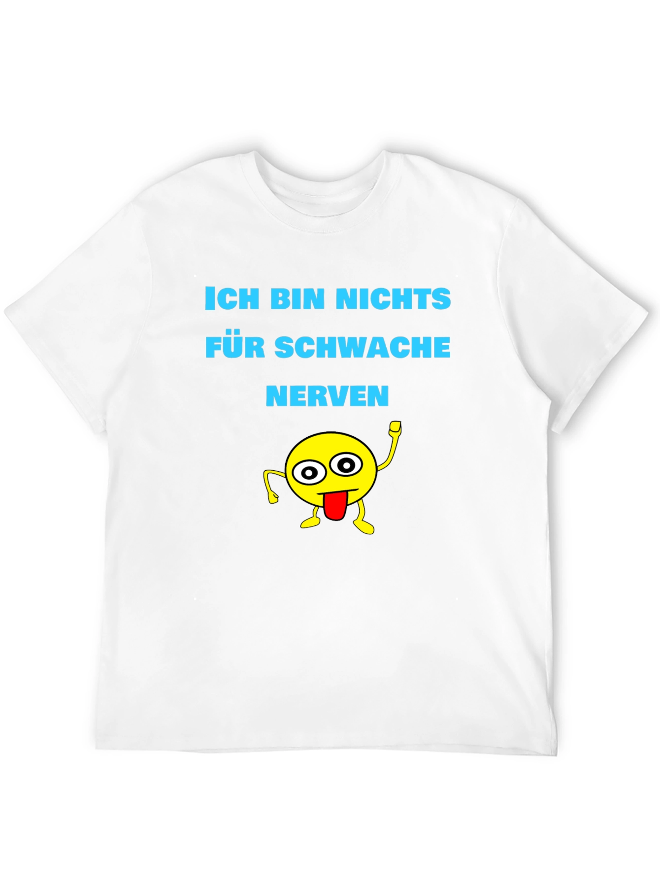 Funny Graphic Tee: Ich Bin Nichts Für Schwache Nerven