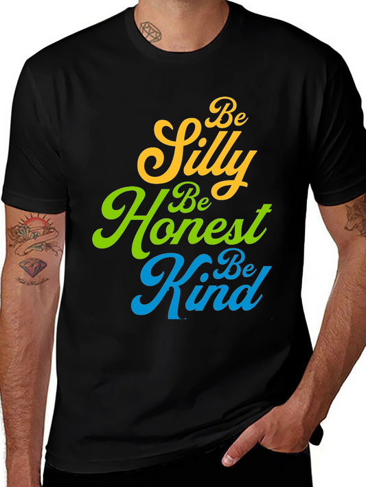 Be Silly Honest Kind T-Shirt