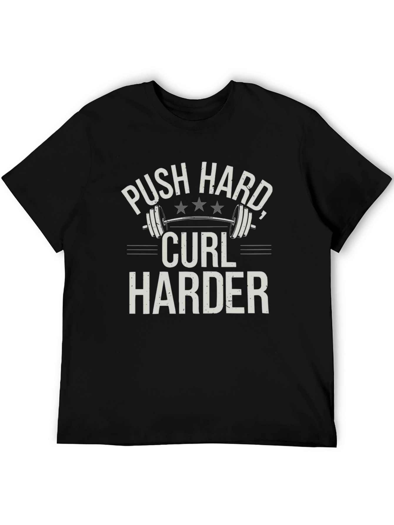 Push Hard Curl Harder Graphic T-Shirt