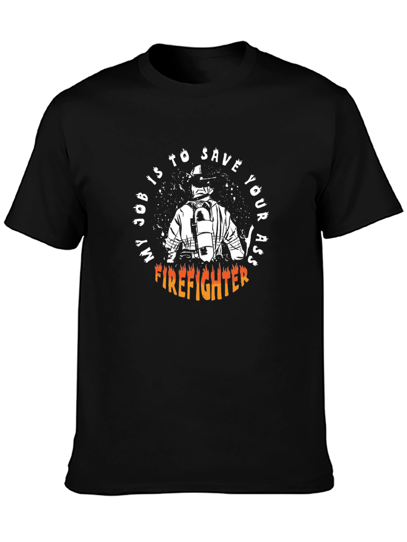 Firefighter Save Your Ass T-Shirt