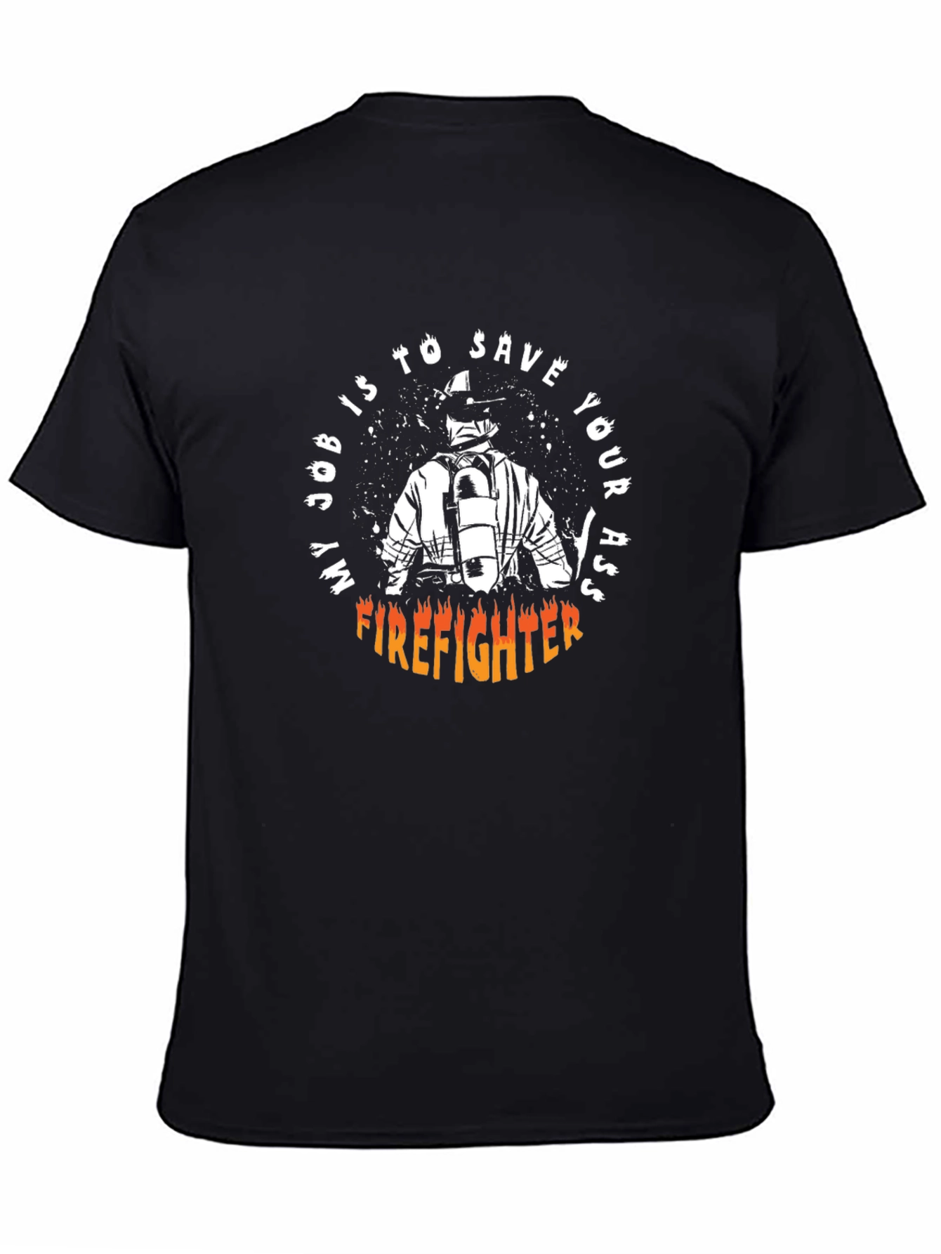 Firefighter Save Your Ass T-Shirt