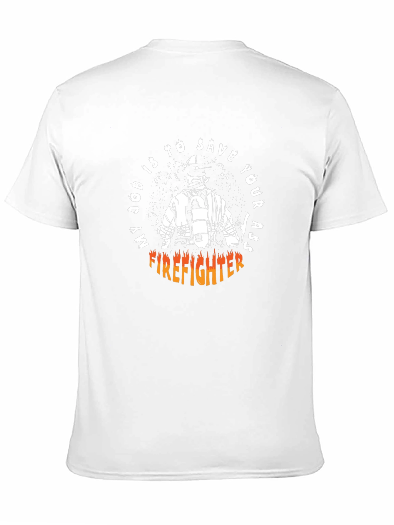 Firefighter Save Your Ass T-Shirt