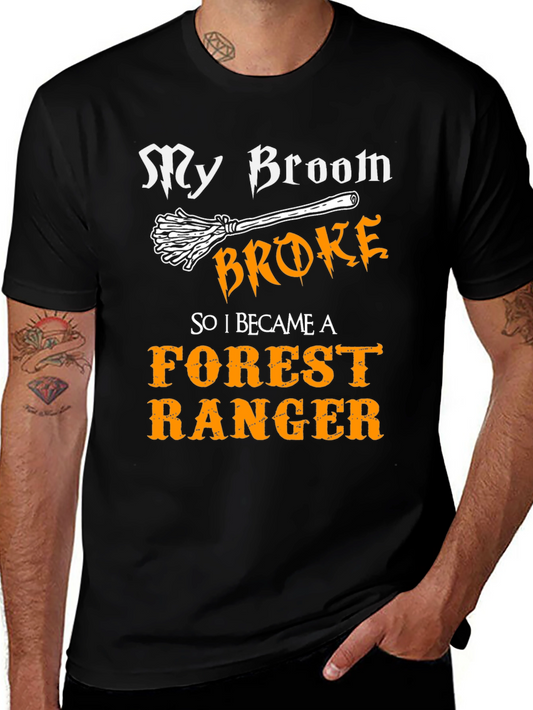 Funny Forest Ranger T-Shirt - My Broom Broke