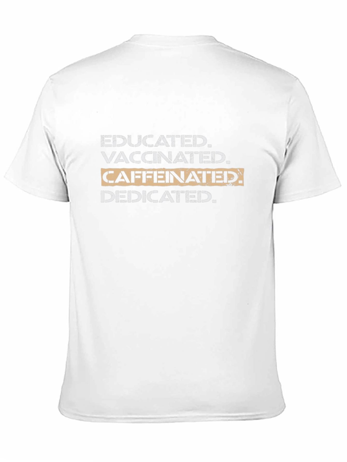 Educated Vaccinated Caffeinated Dedicated Black T-Shirt