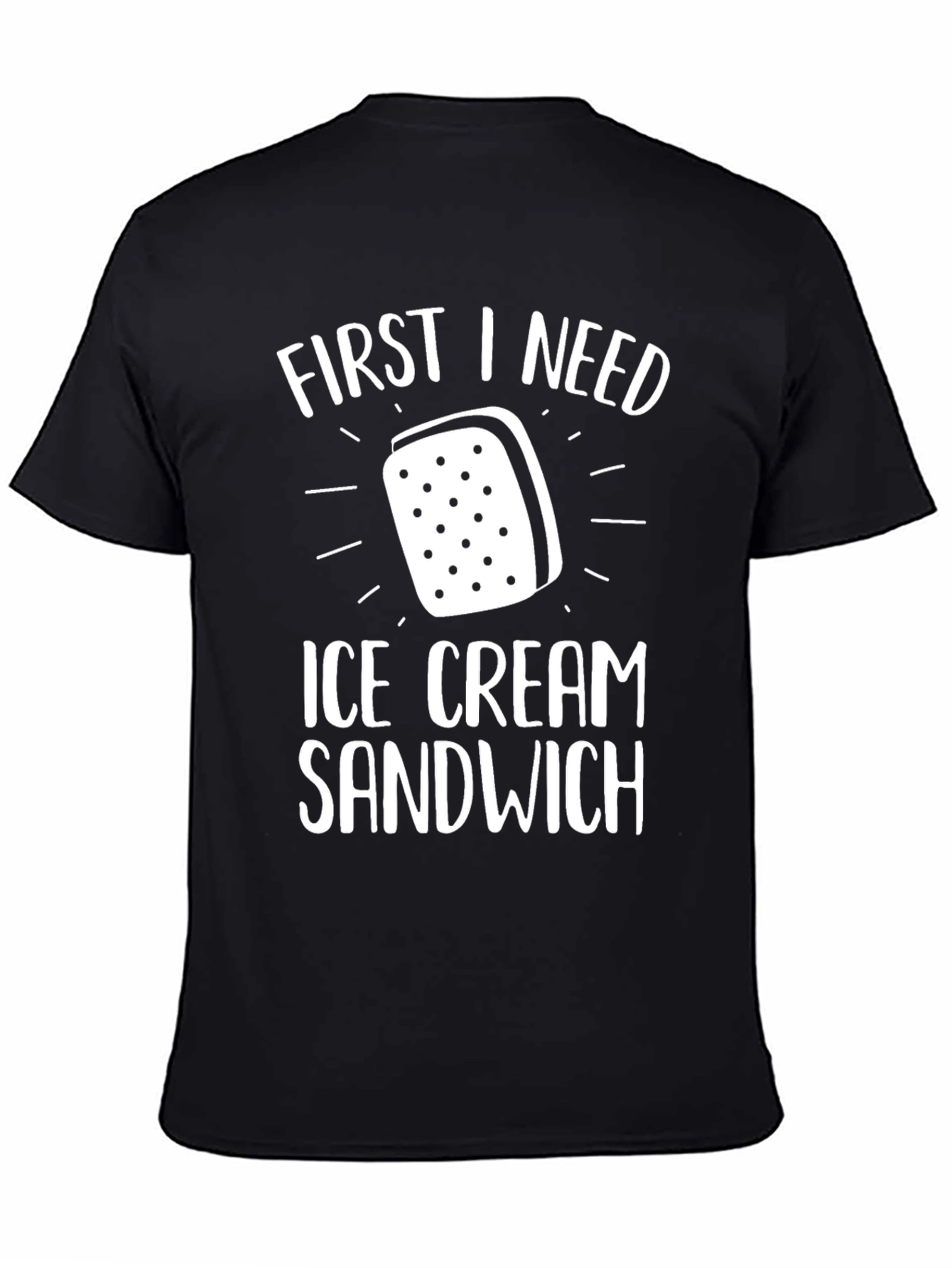 First I Need Ice Cream Sandwich T-Shirt