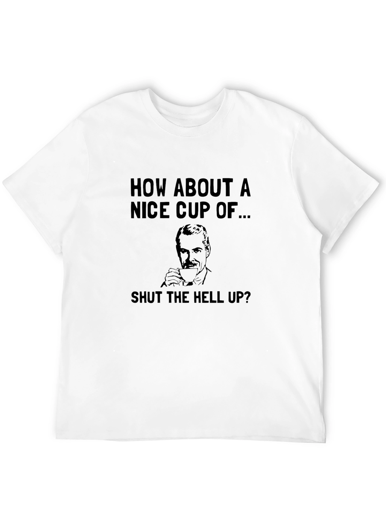 Humorous Shut Up Coffee T-Shirt