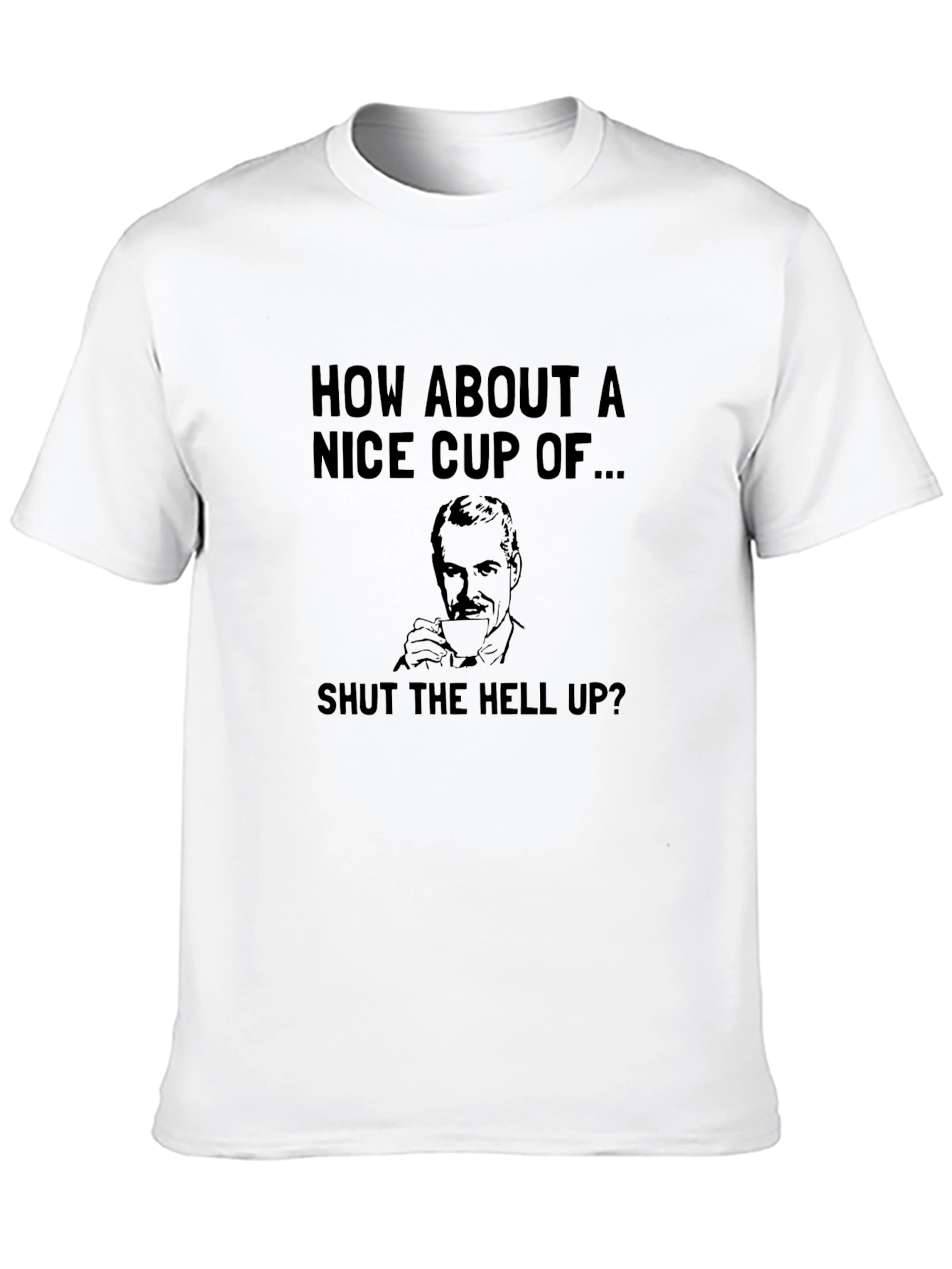 Humorous Shut Up Coffee T-Shirt