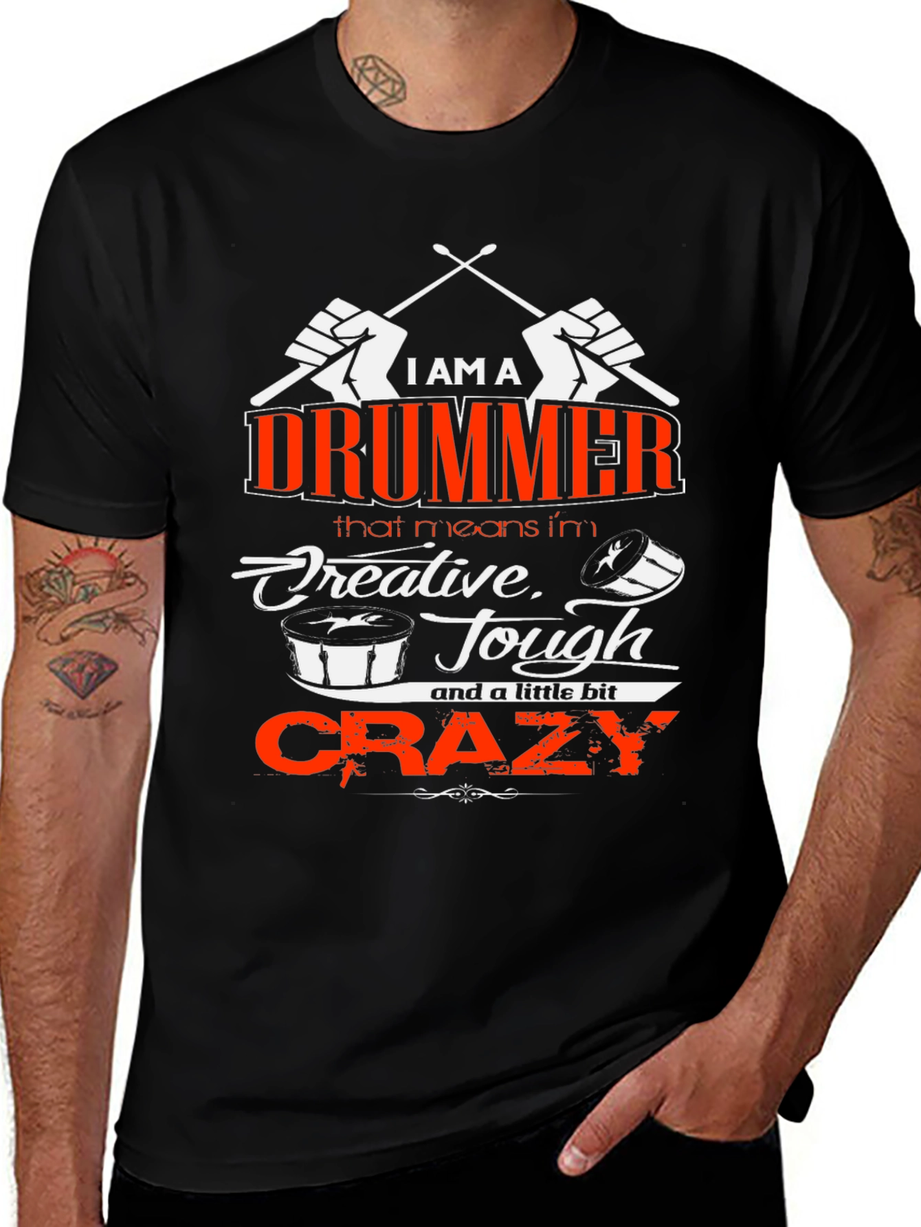 I am a Drummer T-Shirt - Creative Tough Crazy