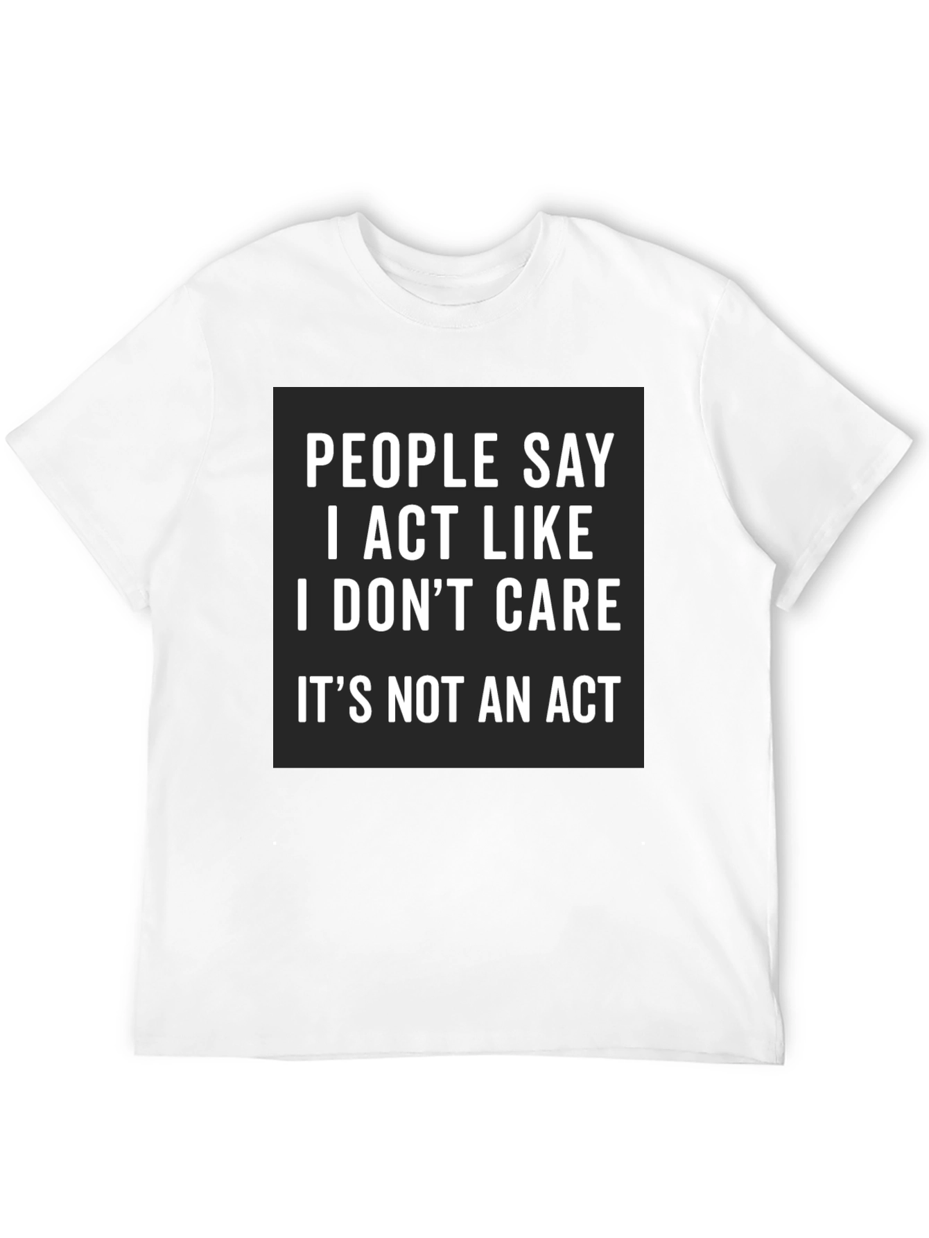 I Act Like I Dont Care Black Tee
