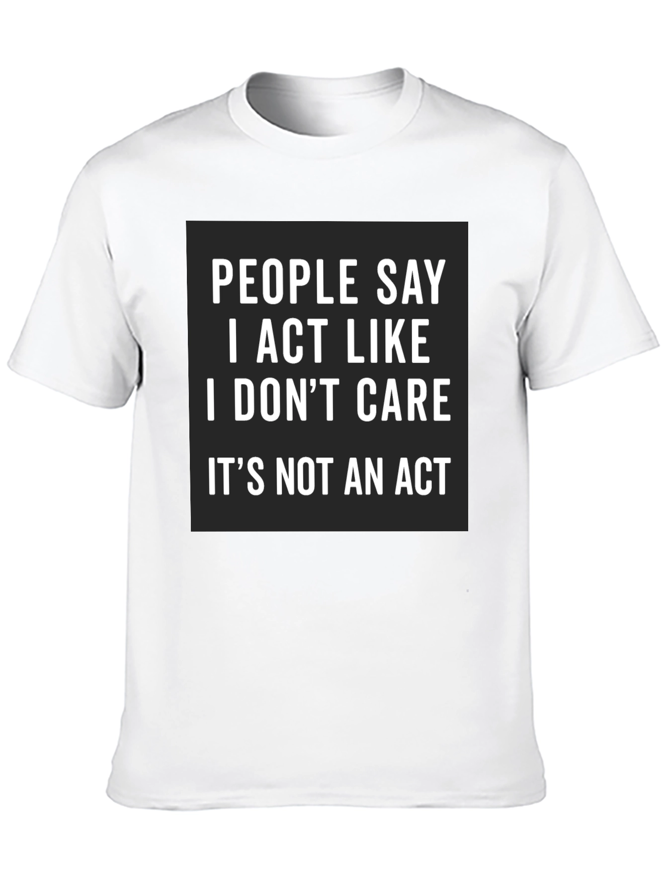 I Act Like I Dont Care Black Tee