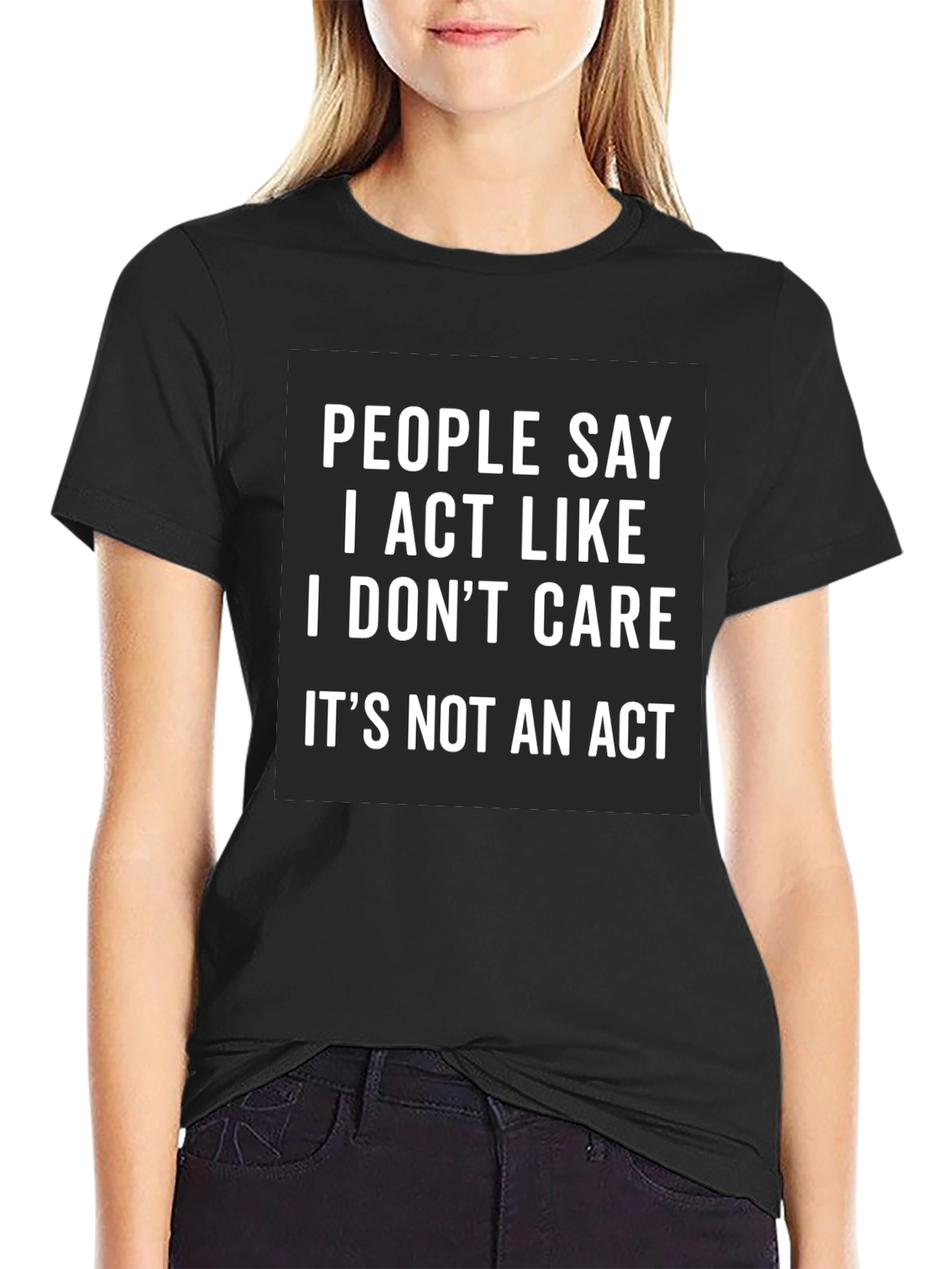 I Act Like I Dont Care Black Tee