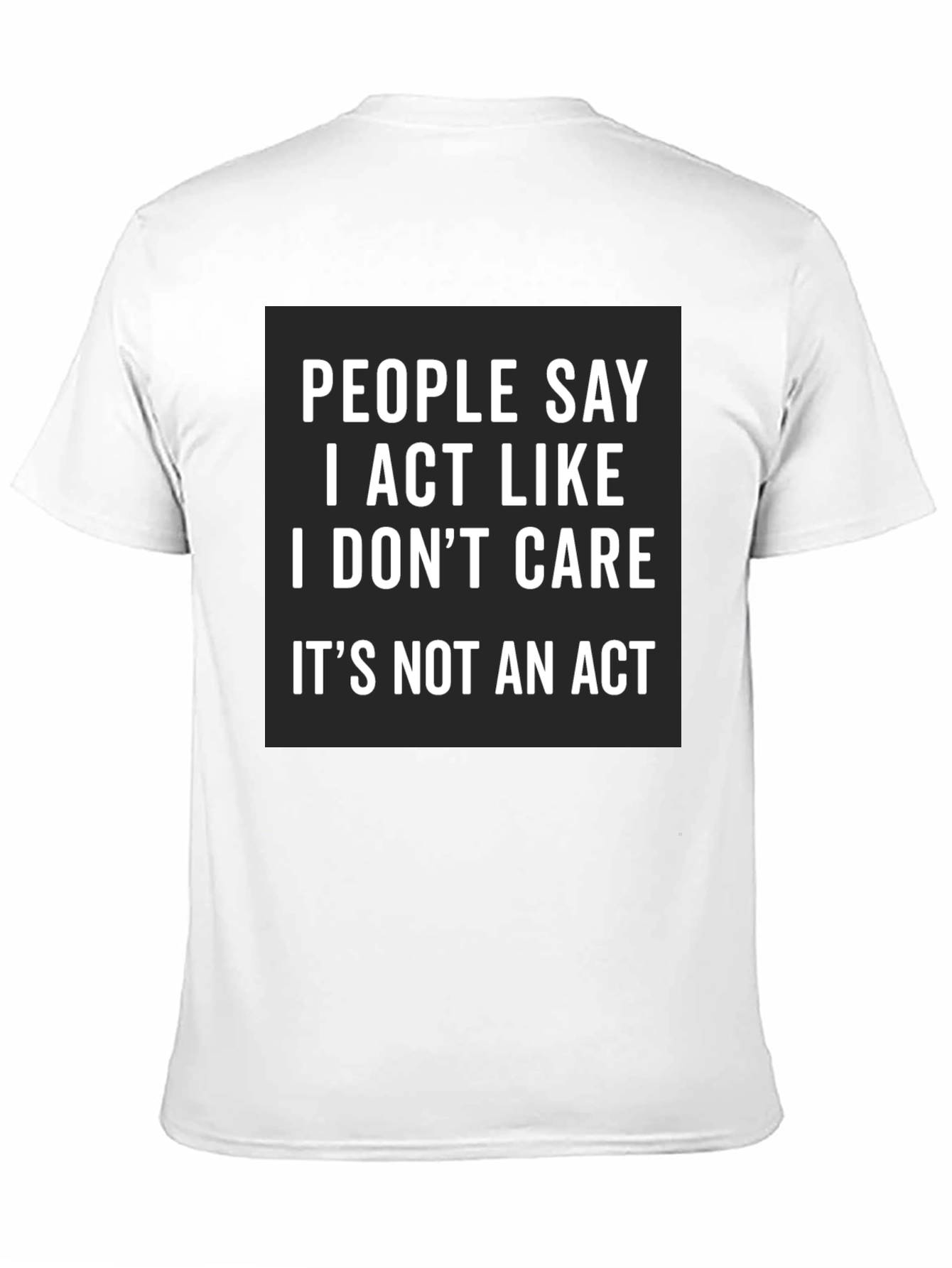 I Act Like I Dont Care Black Tee