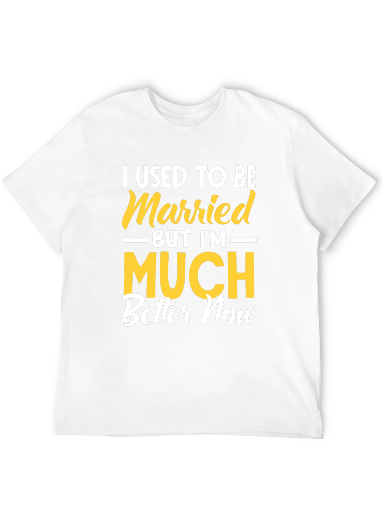 I Used to be Married Funny T-Shirt
