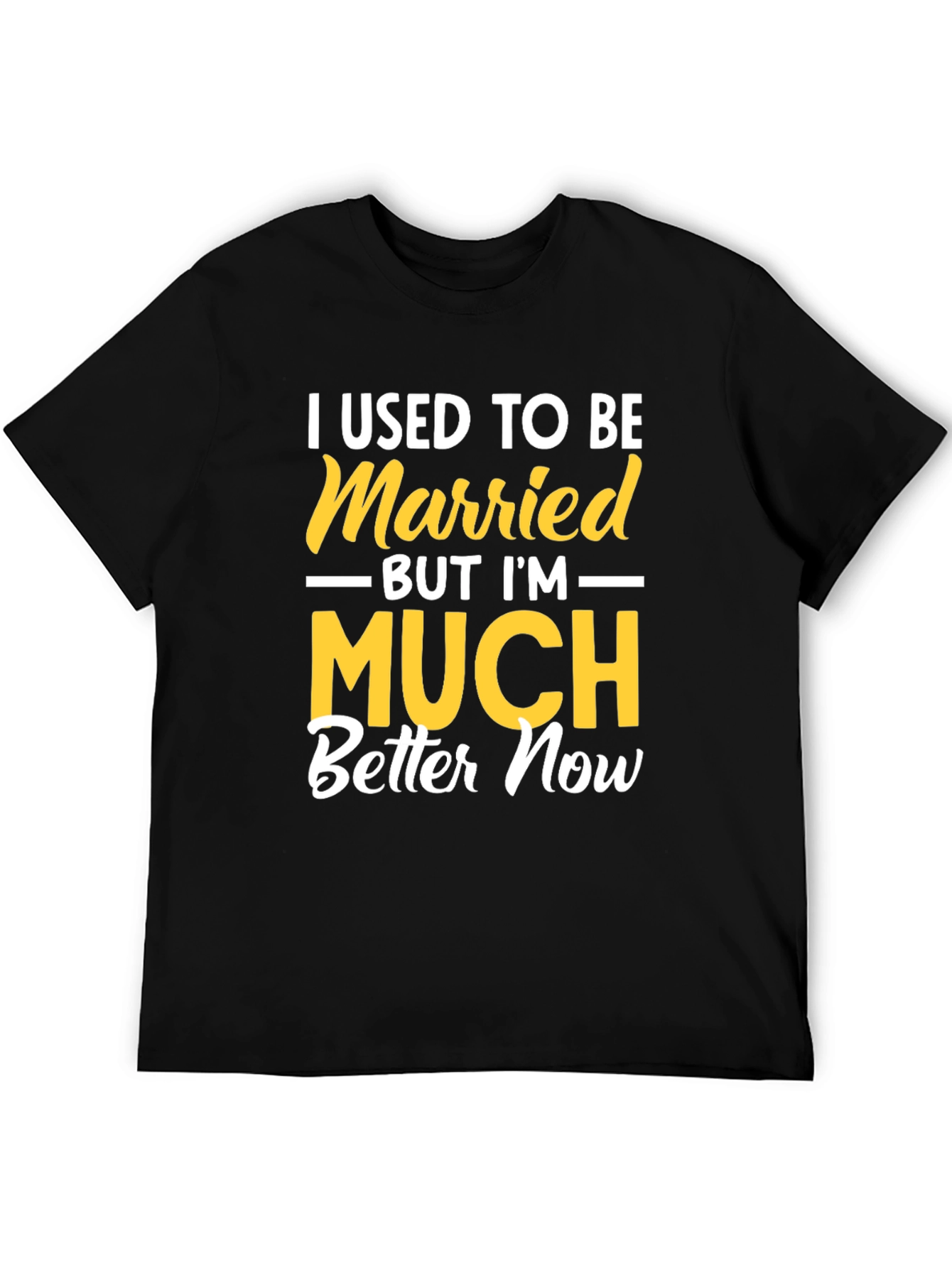 I Used to be Married Funny T-Shirt