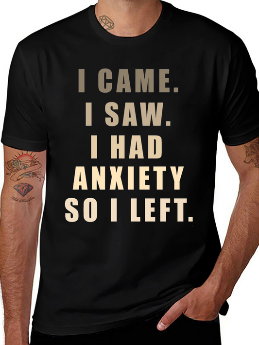 Anxiety Relief T-Shirt: I Came I Saw I Had Anxiety...