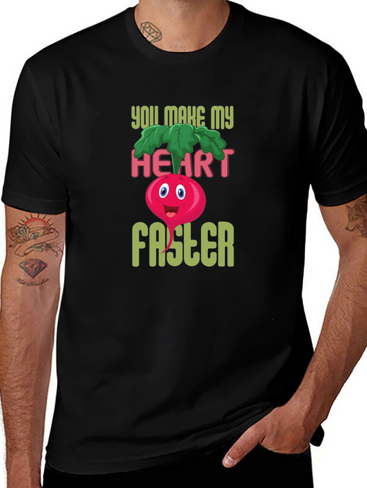 You Make My Heart Faster Funny T-Shirt