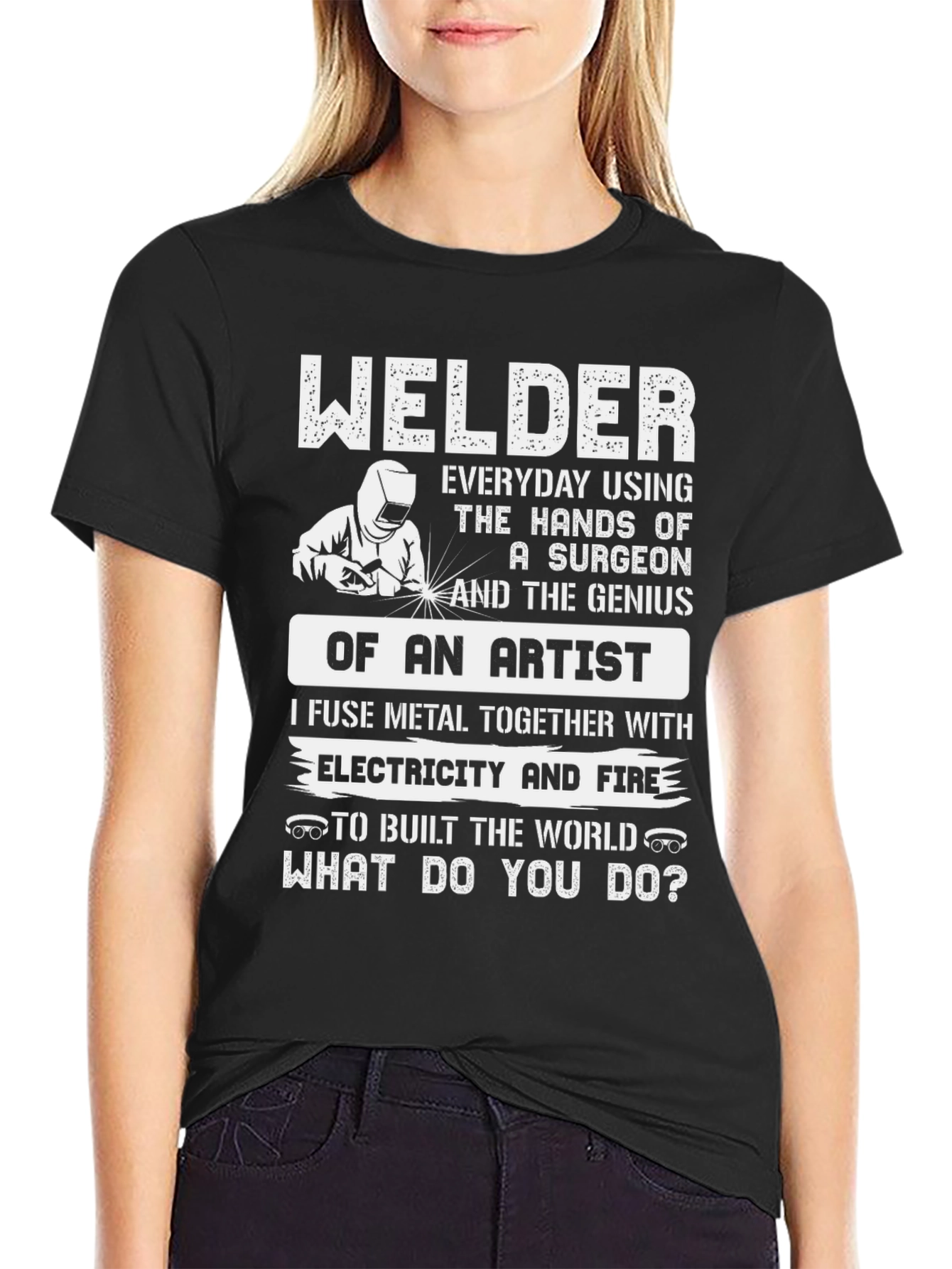 Welder T-Shirt: Surgeon Hands Artist Genius Design