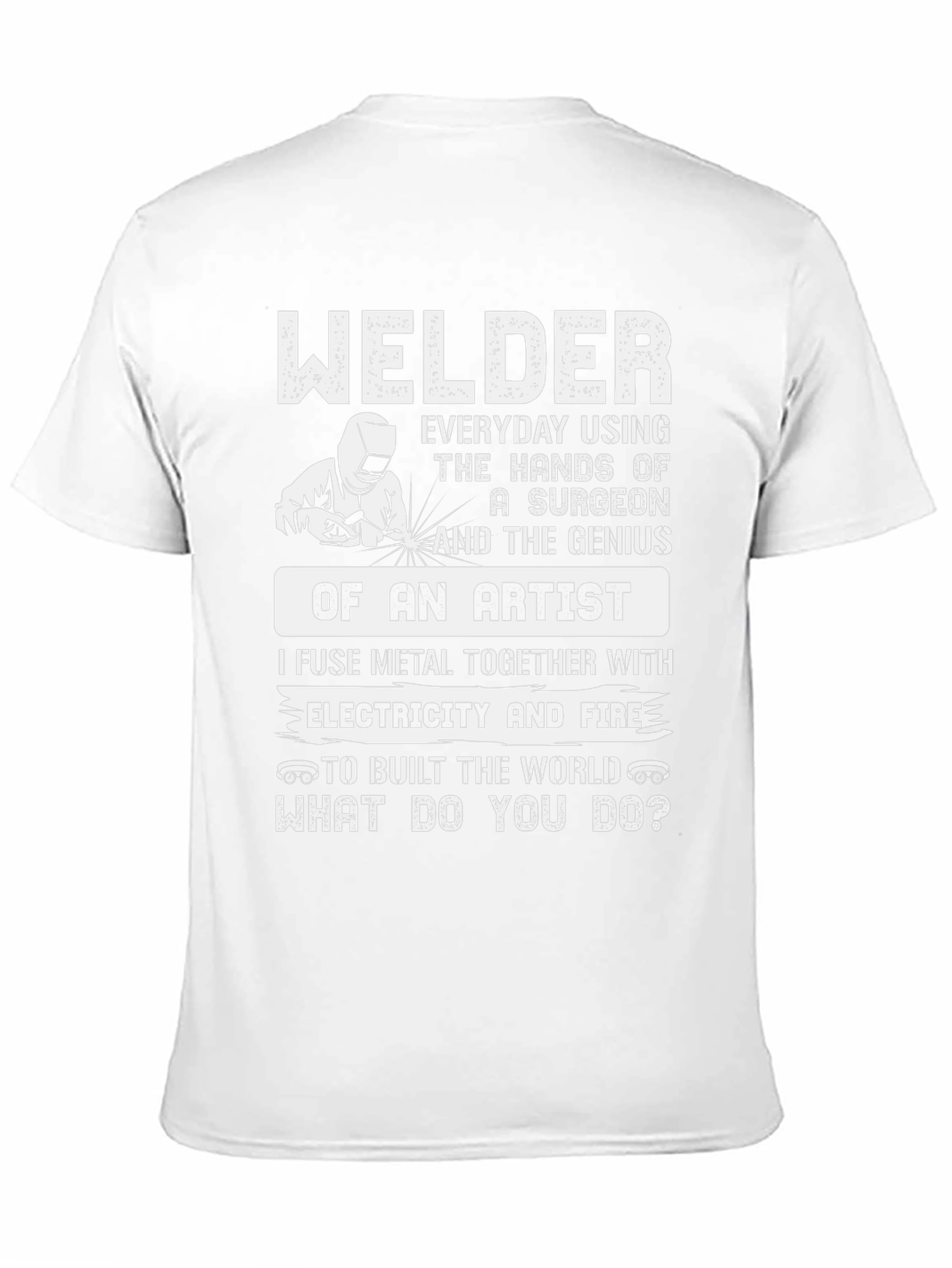 Welder T-Shirt: Surgeon Hands Artist Genius Design