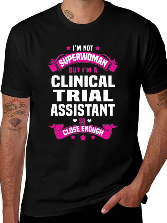 Clinical Trial Assistant T-Shirt - Superwoman Design