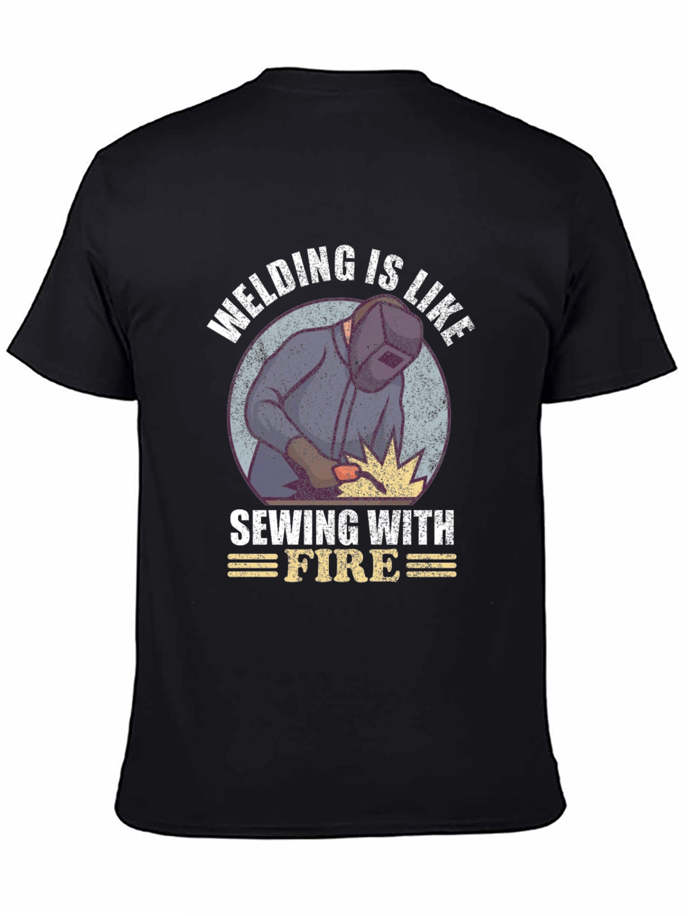 Welding is Like Sewing with Fire Graphic Tee