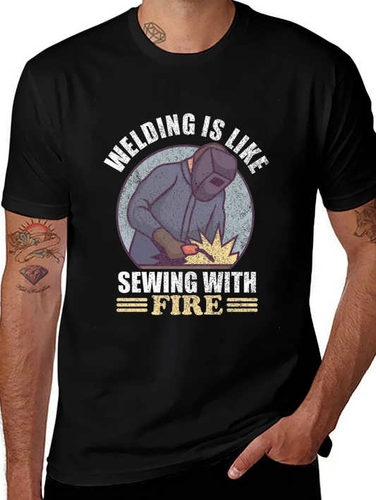 Welding is Like Sewing with Fire Graphic Tee