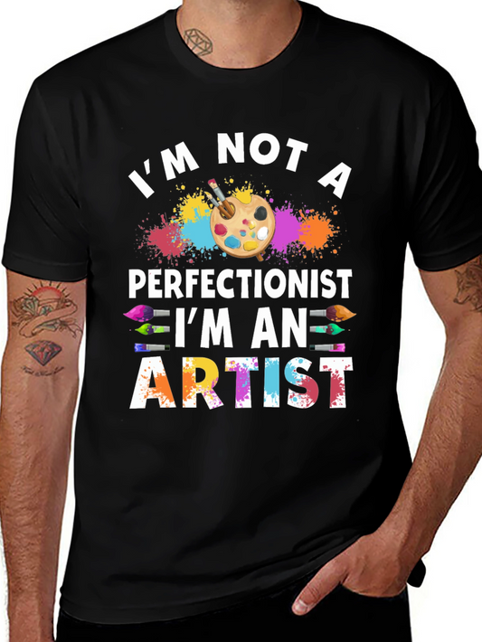 Artist T-Shirt: Im Not a Perfectionist