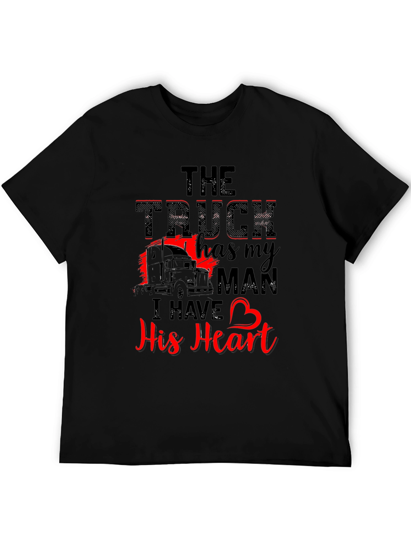 Truckers Wife T-Shirt: The Truck Has My Man