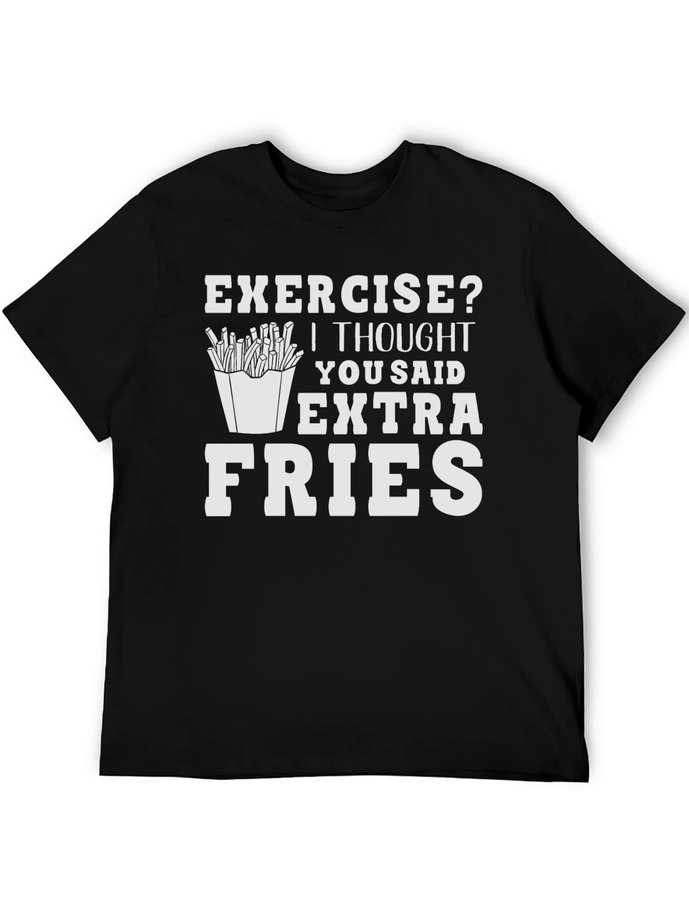 Extra Fries T-Shirt - Funny Foodie Tee