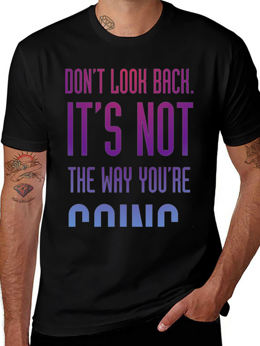Motivational Graphic Tee: Dont Look Back