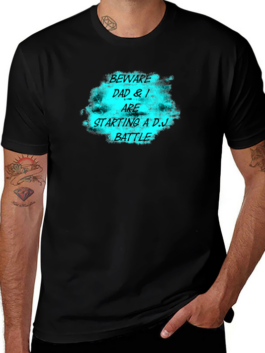 Beware Dad & I Are Starting a DJ Battle T-Shirt