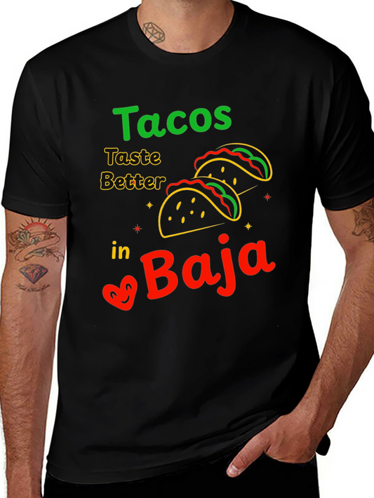 Tacos Taste Better in Baja T-Shirt