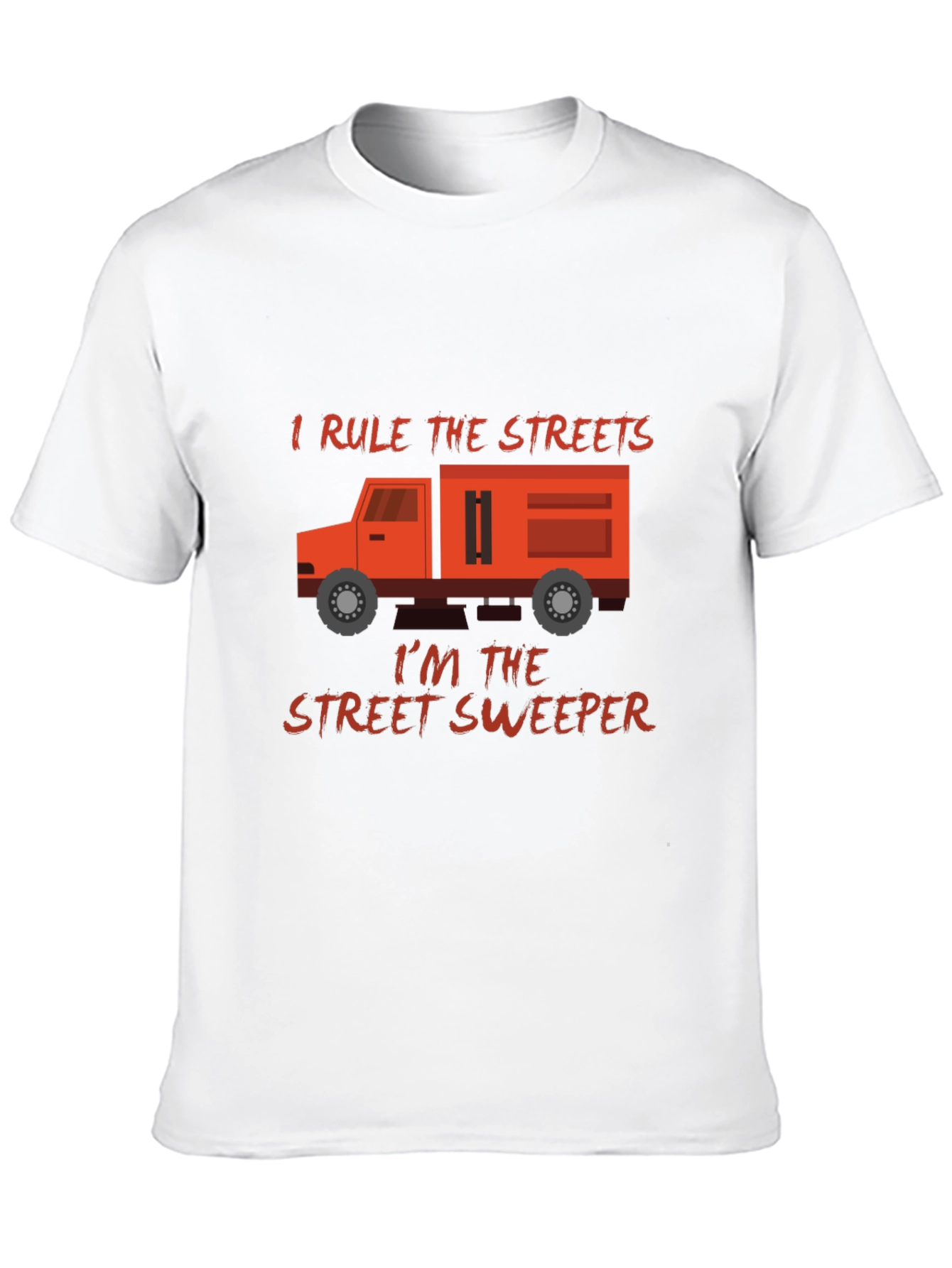 I Rule The Streets Street Sweeper T-Shirt