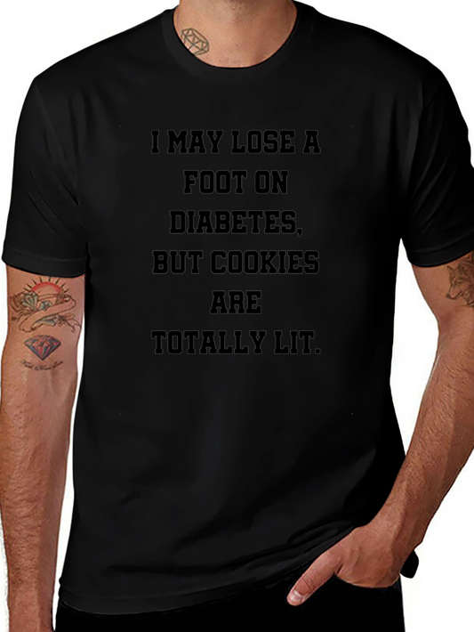 Diabetic Cookies T-Shirt: I May Lose a Foot