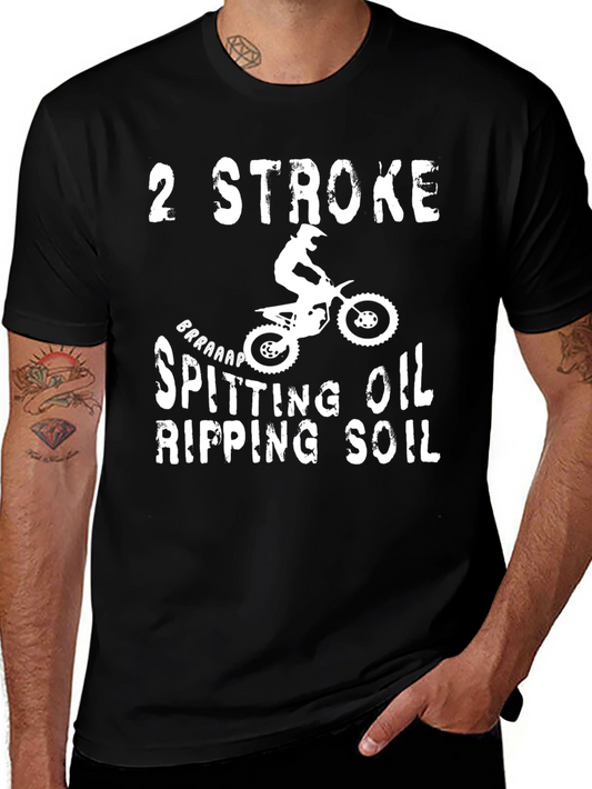 2 Stroke Dirt Bike T-Shirt - Spitting Oil Ripping Soil!