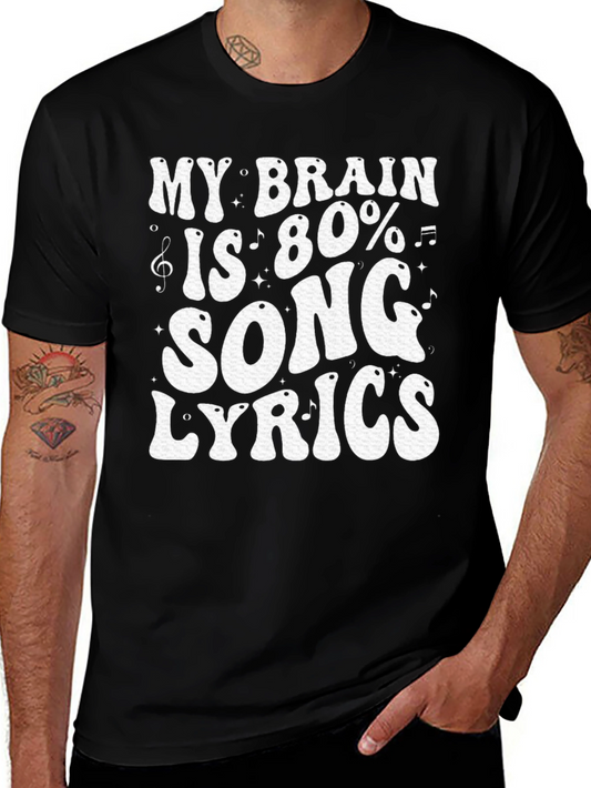 Song Lyrics T-Shirt: My Brain is 80% Music