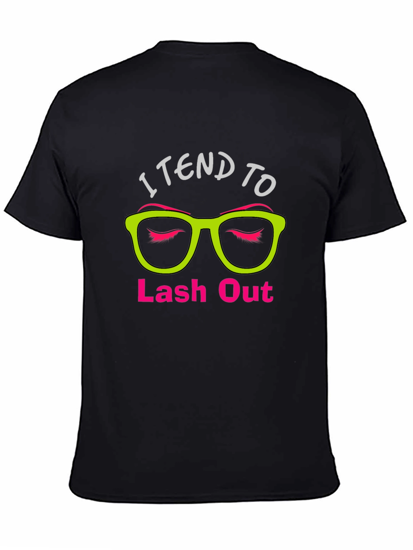 I Tend To Lash Out T-Shirt
