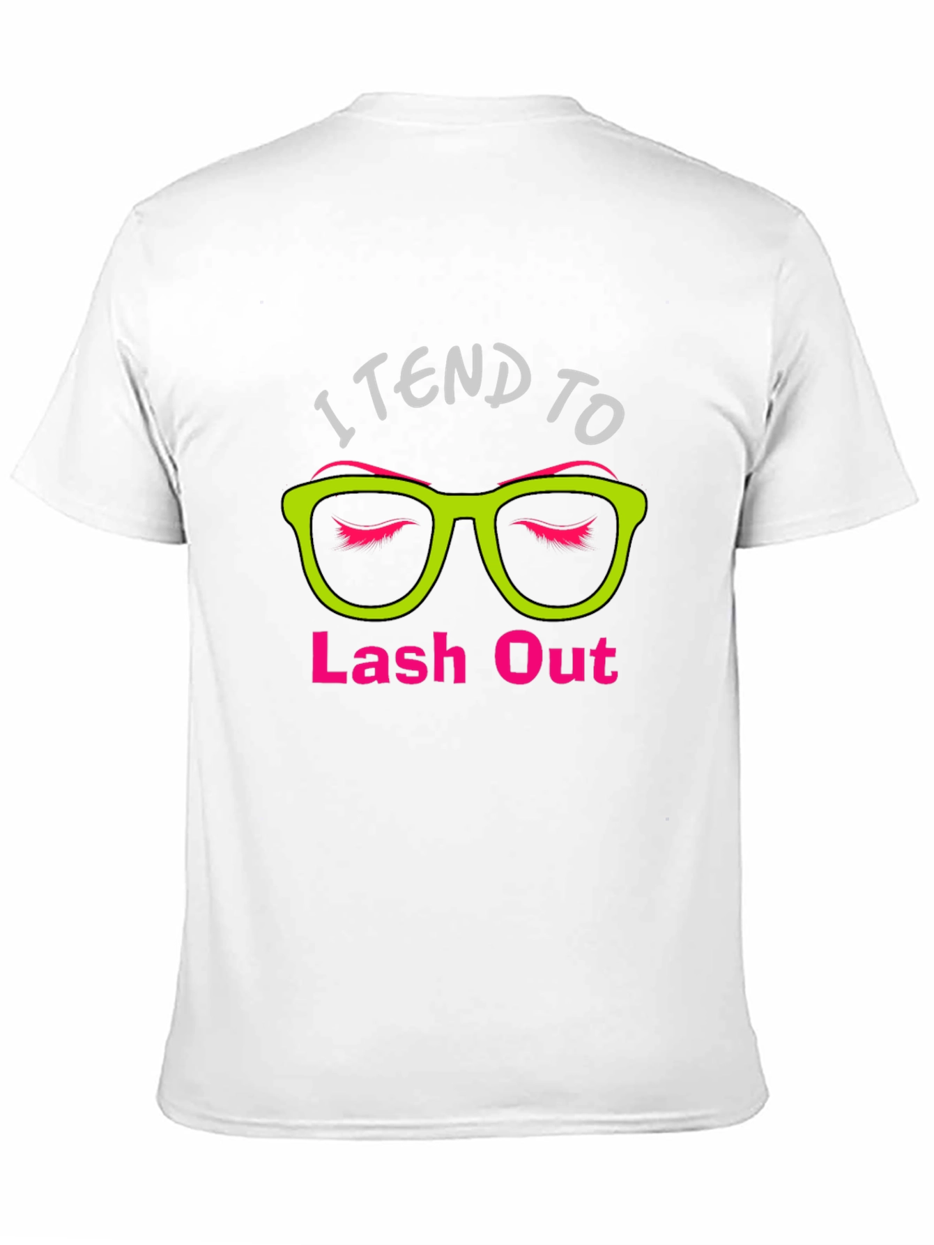 I Tend To Lash Out T-Shirt