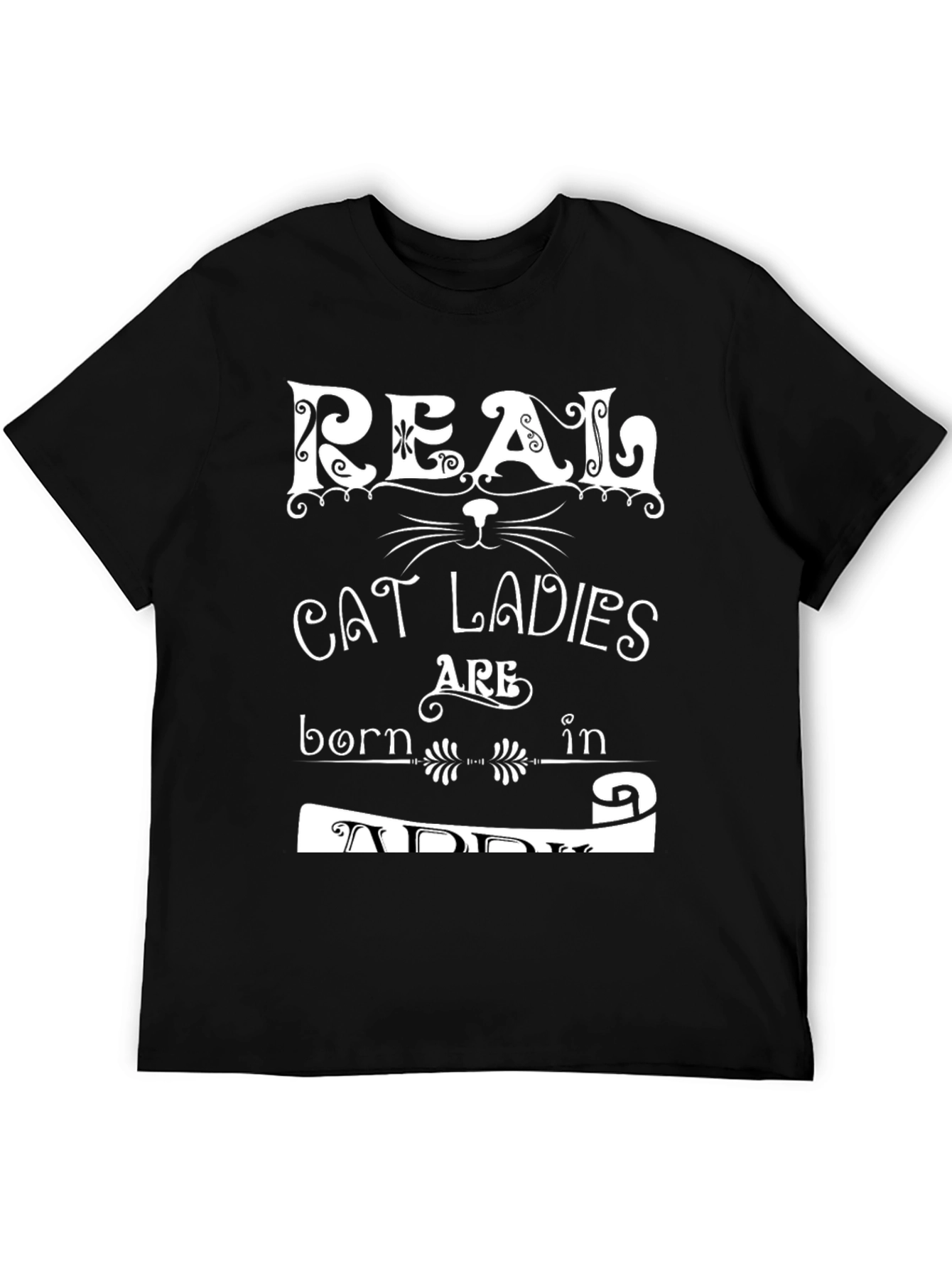 Real Cat Ladies Are Born in April T-Shirt