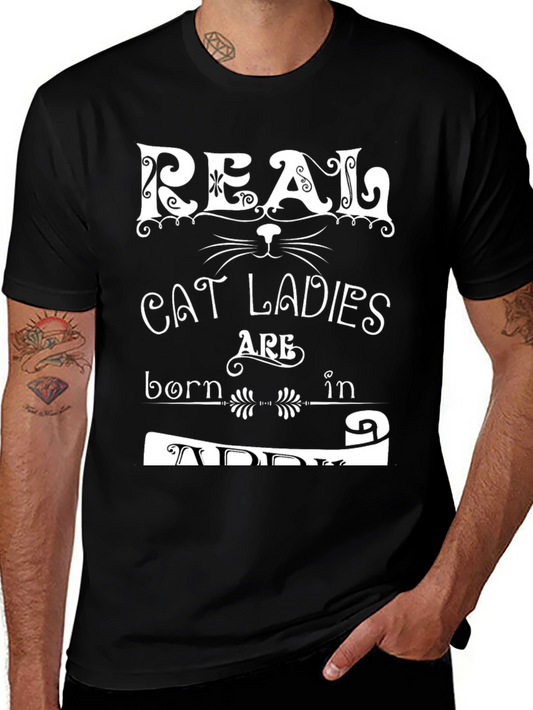 Real Cat Ladies Are Born in April T-Shirt
